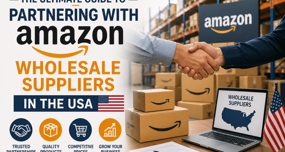 Amazon wholesale suppliers USA partnership concept
