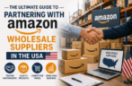 The Ultimate Guide to Partnering with Amazon Wholesale Suppliers in the USA