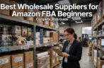 Best Wholesale Suppliers for Amazon FBA Beginners: Complete 2026 Guide